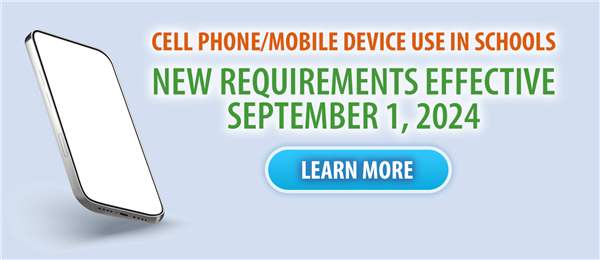Cell phone/mobile device use. New requirements effective September 1, 2024.