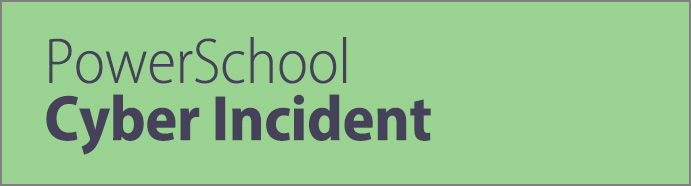 PowerSchool Cyber Incident